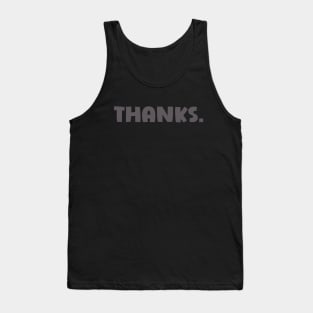 Thanks funny sarcastic saying design Tank Top